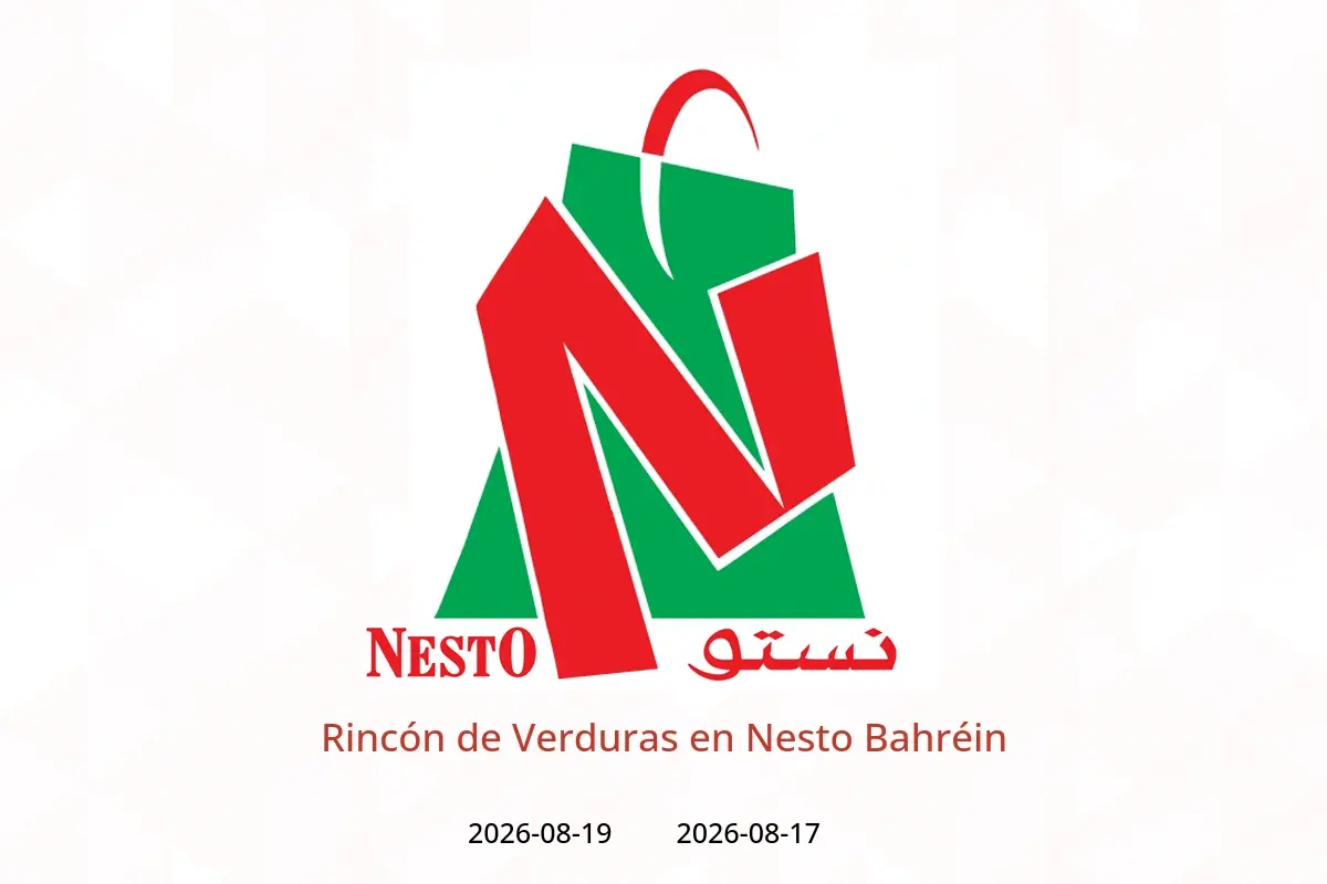 Ofertas de Nesto Bahréin de 17 a 19 agosto 2026 Rincón de Verduras - Nesto - Bahréin - 17 agosto 2026 – 19 agosto 2026 - Página 1