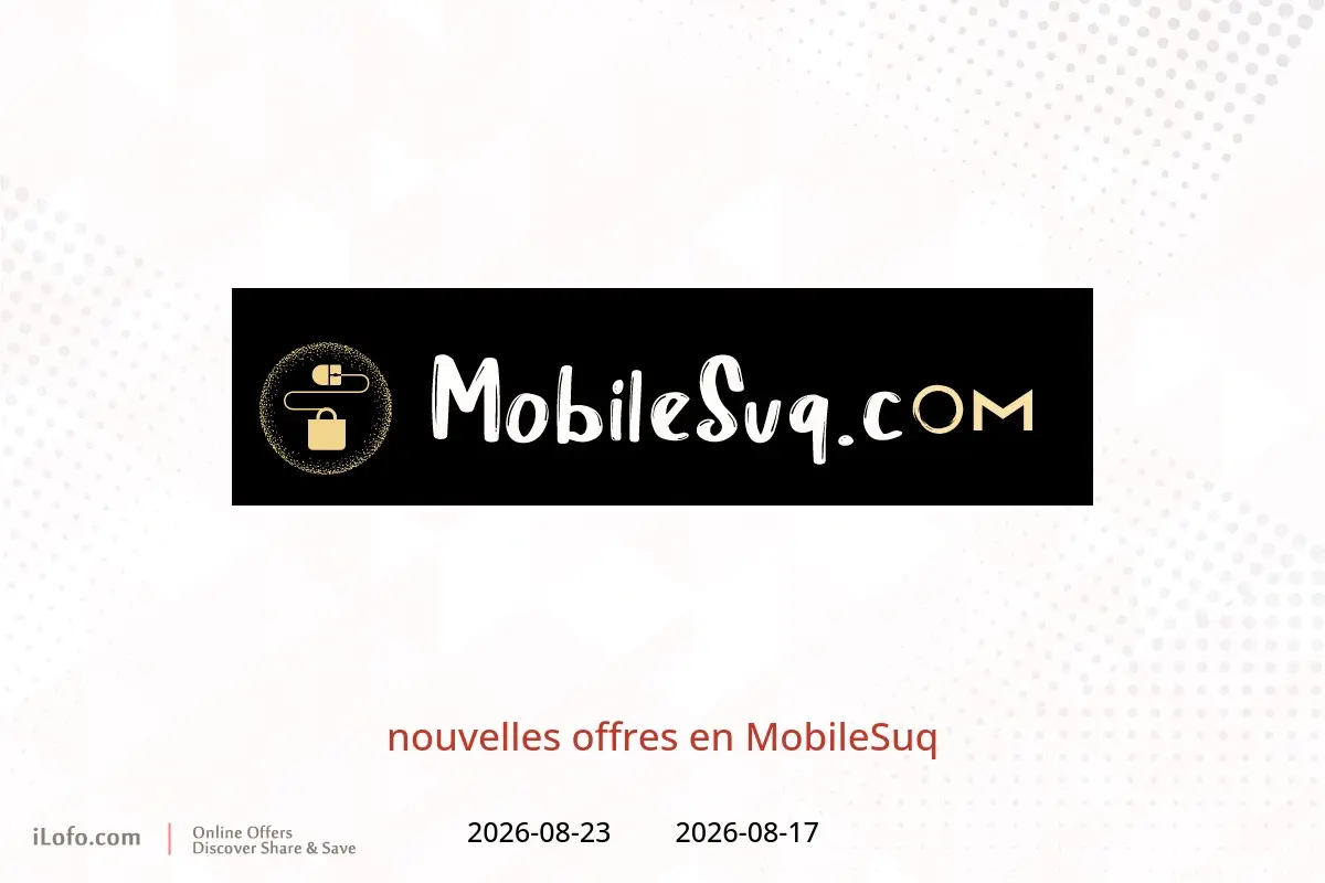 Offres MobileSuq de 17 à 23 août 2026 nouvelles offres - MobileSuq - Oman - 17 aout 2026 – 23 aout 2026 - Page 1