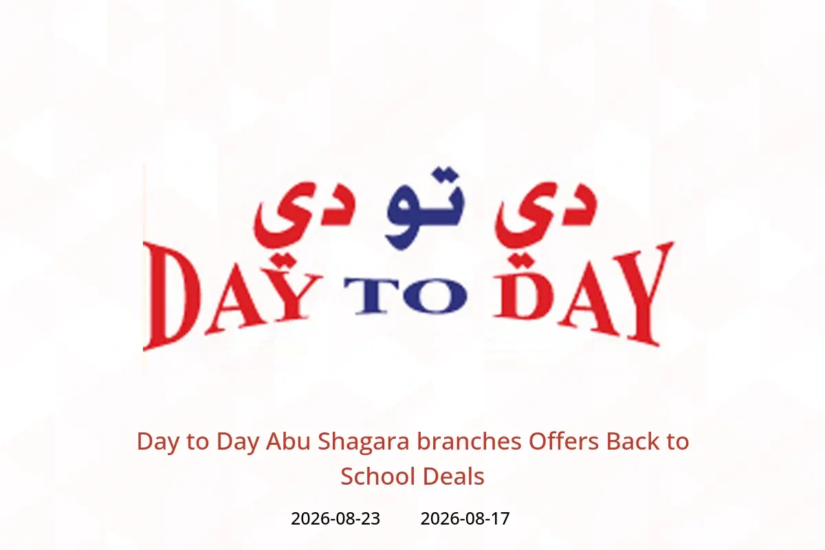 Day to Day offers in Abu Shagara from 17 to 23 August 2026 Back to School Deals - Day to Day - UAE - 17 August 2026 – 23 August 2026 - Page 1