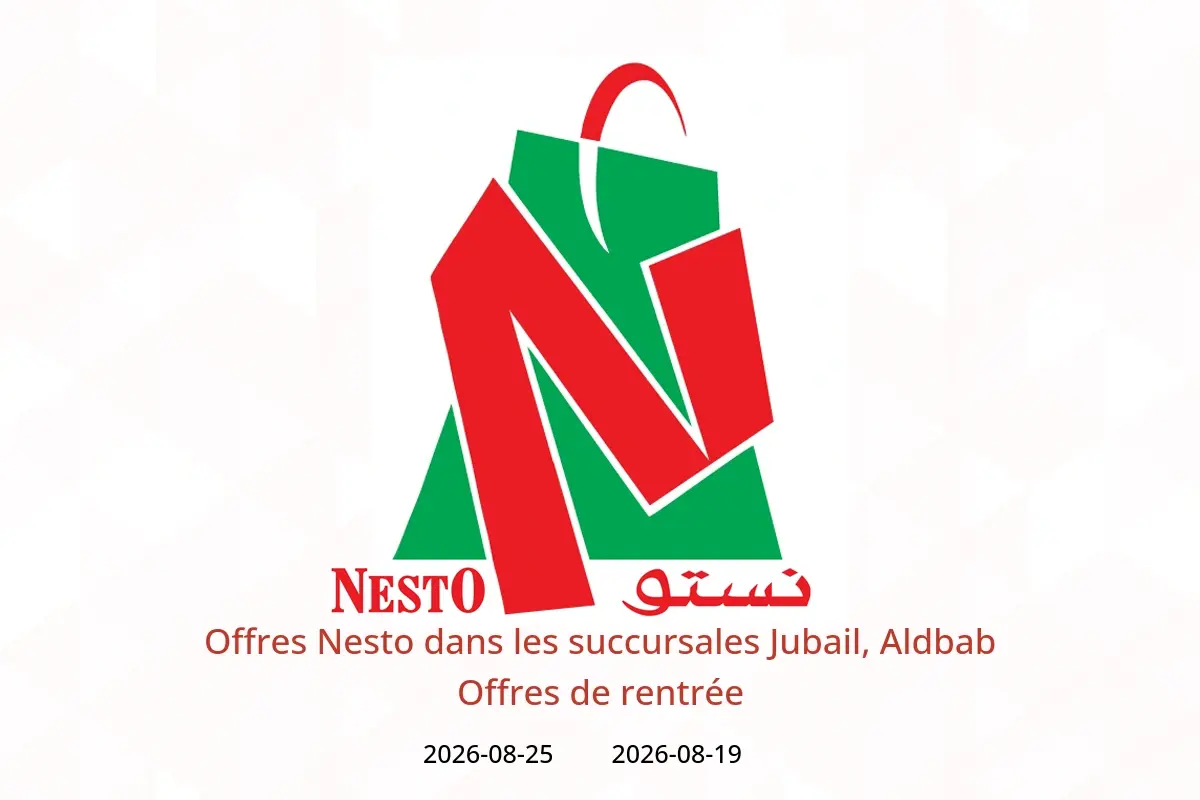 Offres Nesto Jubail, Aldbab de 5 à 11 Rabiʻ I 1448 AH (19 au 25 août 2026) Offres de rentrée - Nesto - Arabie Saoudite - 19 aout 2026 – 25 aout 2026 - Page 1