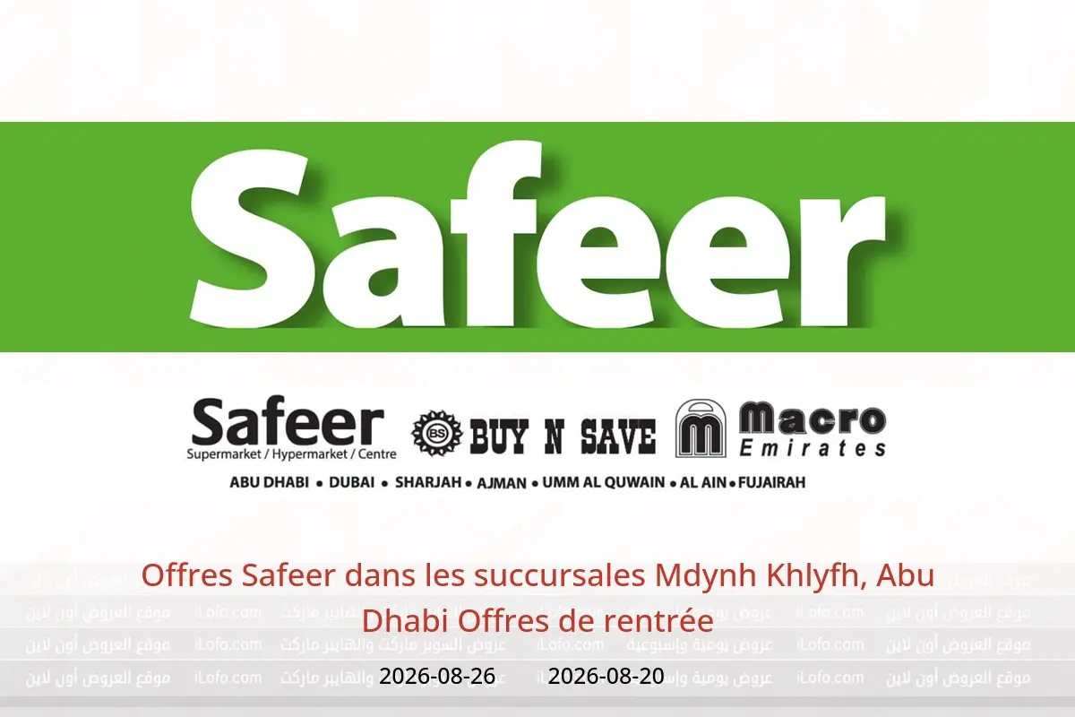 Offres Safeer Mdynh Khlyfh, Abu Dhabi de 20 à 26 août 2026 Offres de rentrée - Safeer - Émirats arabes unis - 20 aout 2026 – 26 aout 2026 - Page 1