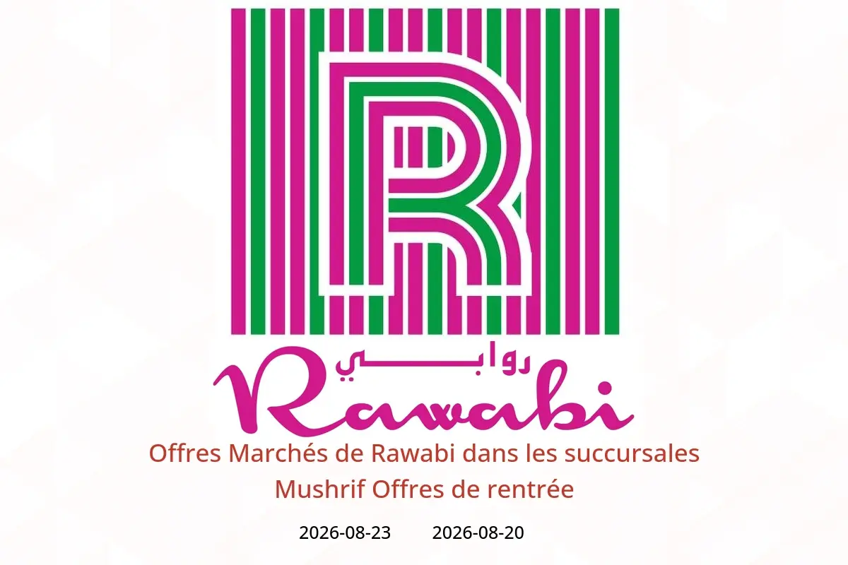 Offres Marchés de Rawabi Mushrif de 20 à 23 août 2026 Offres de rentrée - Marchés de Rawabi - Émirats arabes unis - 20 aout 2026 – 23 aout 2026 - Page 1