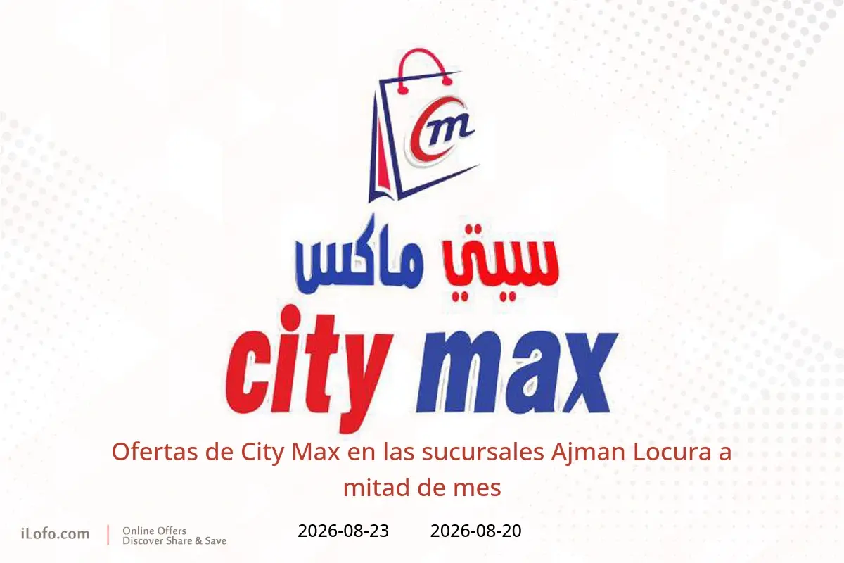 Ofertas de City Max Ajman de 20 a 23 agosto 2026 Locura a mitad de mes - City Max - Emiratos Árabes Unidos - 20 agosto 2026 – 23 agosto 2026 - Página 1