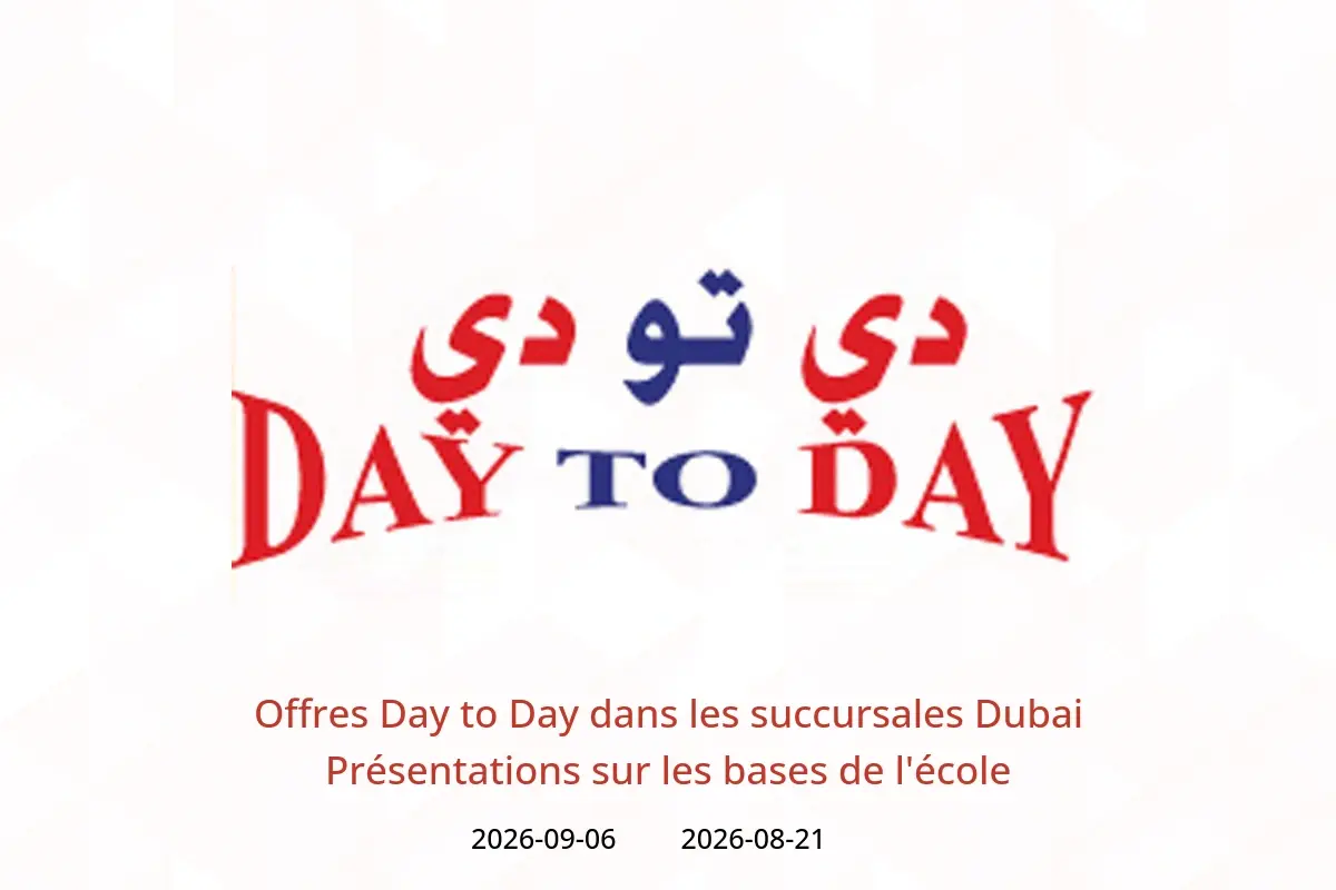 Offres Day to Day Dubai de 21 août à 6 septembre 2026 Présentations sur les bases de l'école - Day to Day - Émirats arabes unis - 21 aout 2026 – 6 septembre 2026 - Page 1