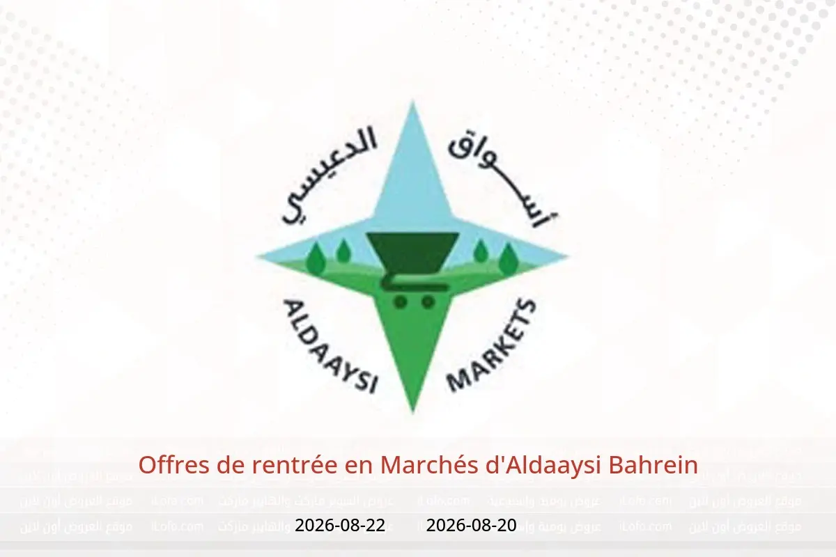 Offres Marchés d'Aldaaysi Bahrein de 20 à 22 août 2026 Offres de rentrée - Marchés d'Aldaaysi - Bahrein - 20 aout 2026 – 22 aout 2026 - Page 1