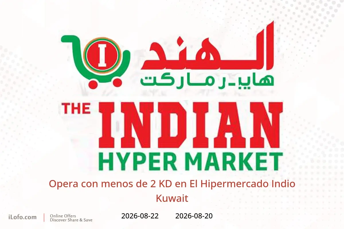 Ofertas de El Hipermercado Indio Kuwait de 20 a 22 agosto 2026 Opera con menos de 2 KD - El Hipermercado Indio - Kuwait - 20 agosto 2026 – 22 agosto 2026 - Página 1