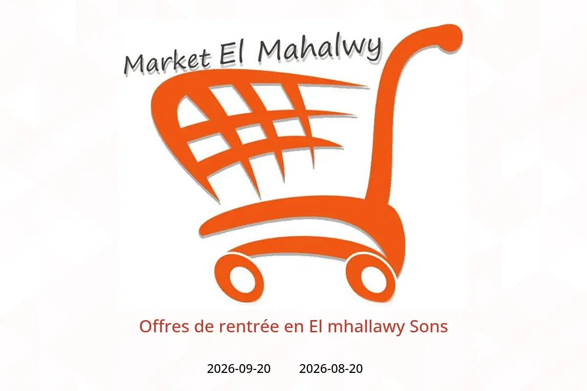 Offres El mhallawy Sons de 20 août à 20 septembre 2026 Offres de rentrée - El mhallawy Sons - Egypte - 20 aout 2026 – 20 septembre 2026 - Page 1