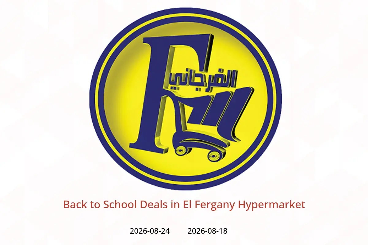 El Fergany Hypermarket offers from 18 to 24 August 2026 Back to School Deals - El Fergany Hypermarket - Egypt - 18 August 2026 – 24 August 2026 - Page 1