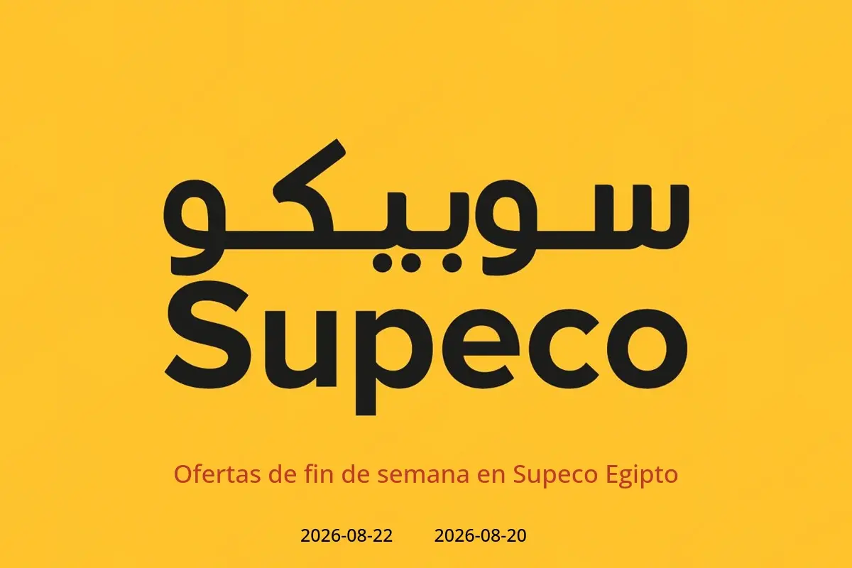 Ofertas de Supeco Egipto de 20 a 22 agosto 2026 Ofertas de fin de semana - Supeco - Egipto - 20 agosto 2026 – 22 agosto 2026 - Página 1