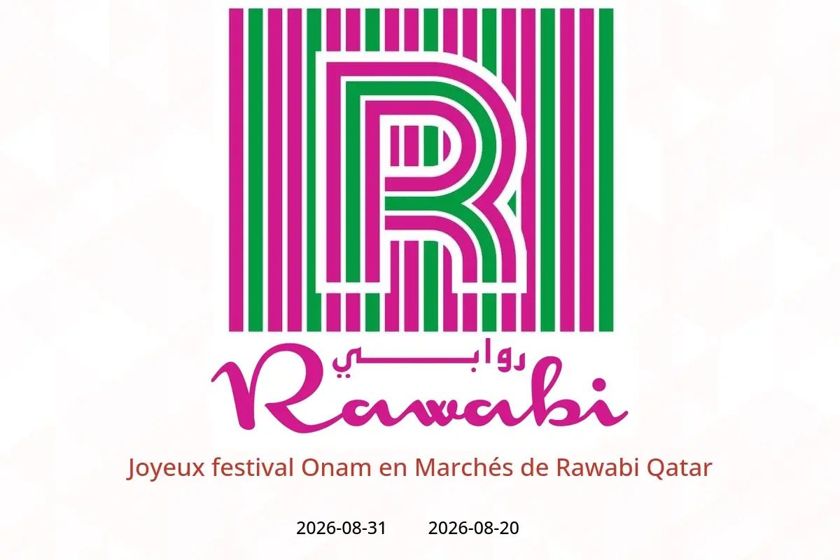 Offres Marchés de Rawabi Qatar de 20 à 31 août 2026 Joyeux festival Onam - Marchés de Rawabi - Qatar - 20 aout 2026 – 31 aout 2026 - Page 1