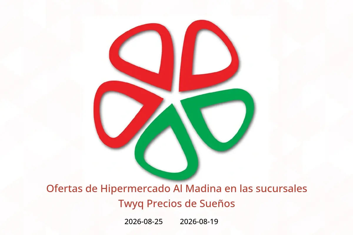 Ofertas de Hipermercado Al Madina Twyq de 5 a 11 Rabiʻ I 1448 AH (19 – 25 agosto 2026) Precios de Sueños - Hipermercado Al Madina - Arabia Saudita - 19 agosto 2026 – 25 agosto 2026 - Página 1