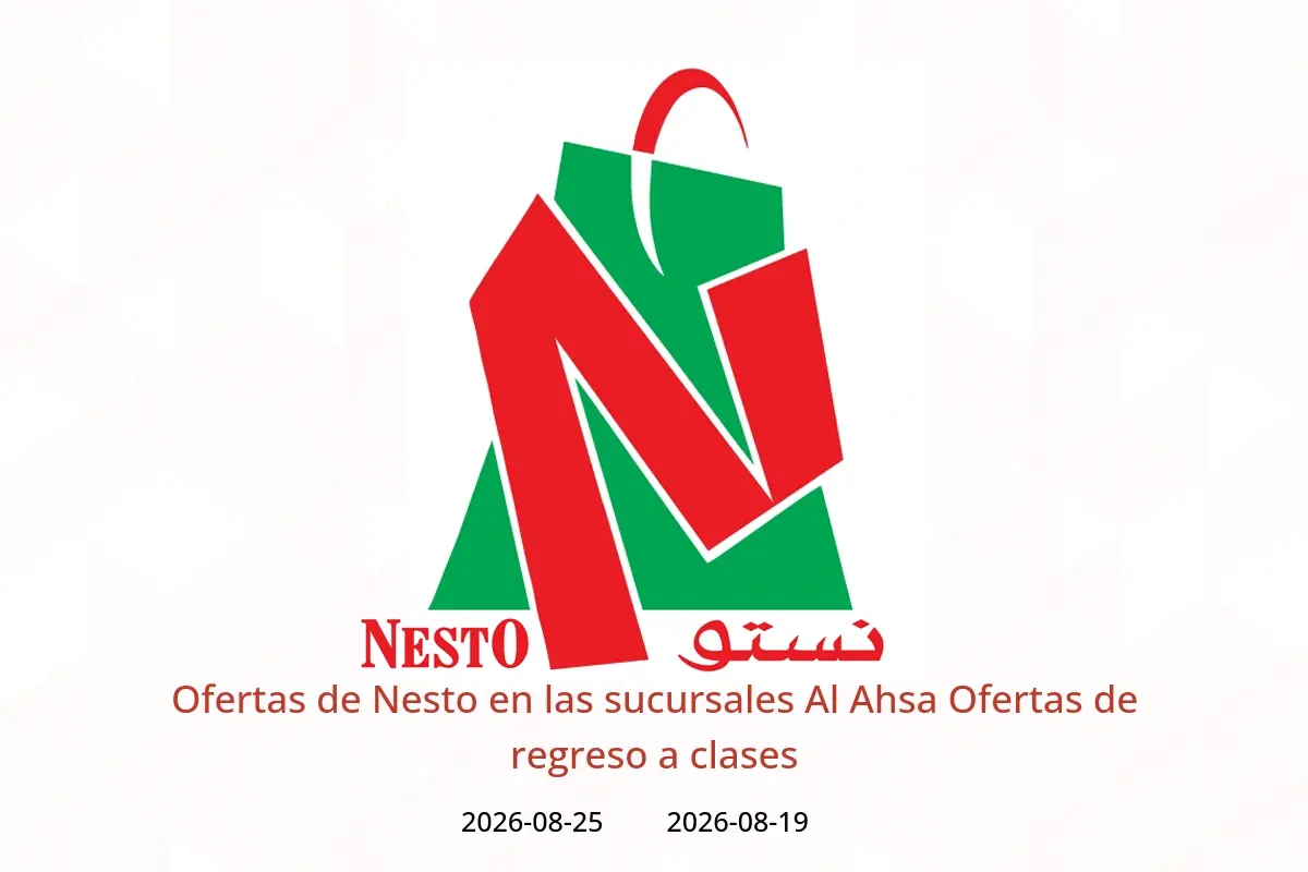 Ofertas de Nesto Al Ahsa de 5 a 11 Rabiʻ I 1448 AH (19 – 25 agosto 2026) Ofertas de regreso a clases - Nesto - Arabia Saudita - 19 agosto 2026 – 25 agosto 2026 - Página 1