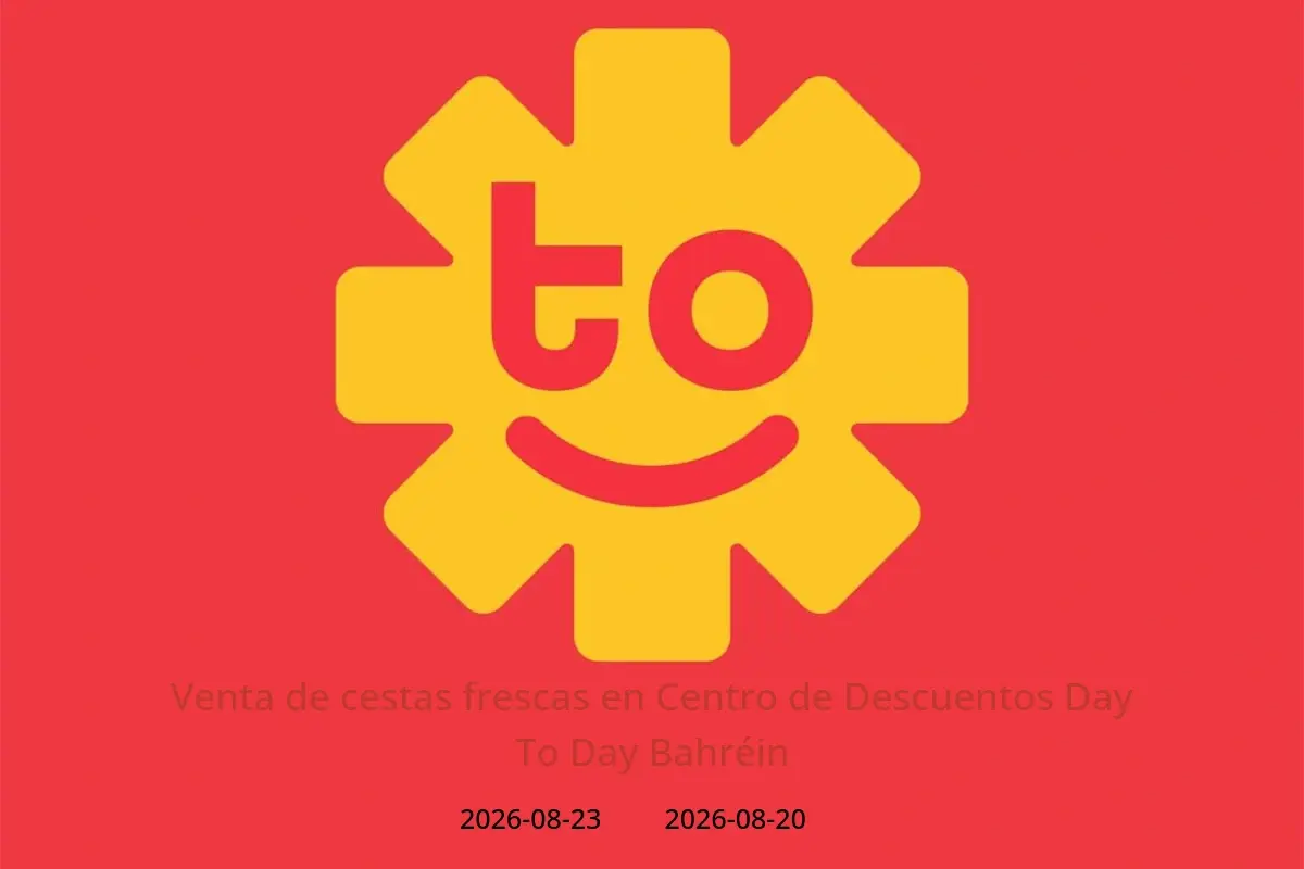 Ofertas de Centro de Descuentos Day To Day Bahréin de 20 a 23 agosto 2026 Venta de cestas frescas - Centro de Descuentos Day To Day - Bahréin - 20 agosto 2026 – 23 agosto 2026 - Página 1