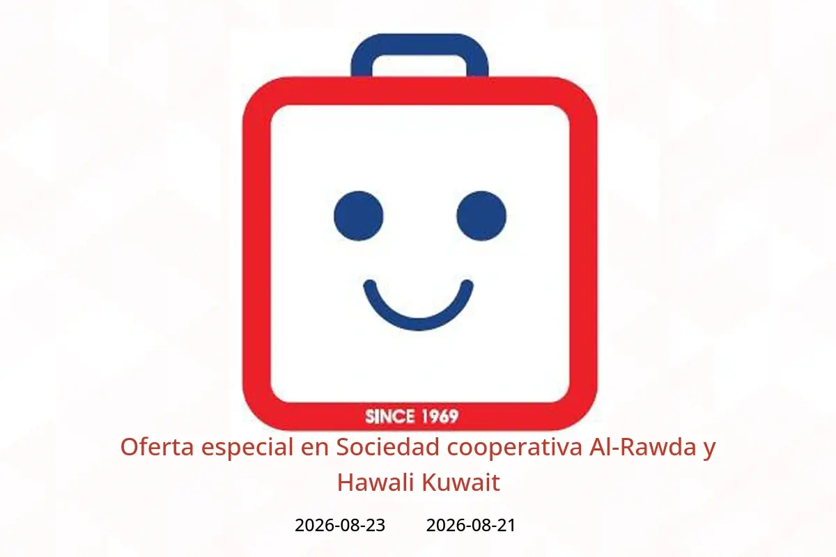 Ofertas de Sociedad cooperativa Al-Rawda y Hawali Kuwait de 21 a 23 agosto 2026 Oferta especial - Sociedad cooperativa Al-Rawda y Hawali - Kuwait - 21 agosto 2026 – 23 agosto 2026 - Página 1