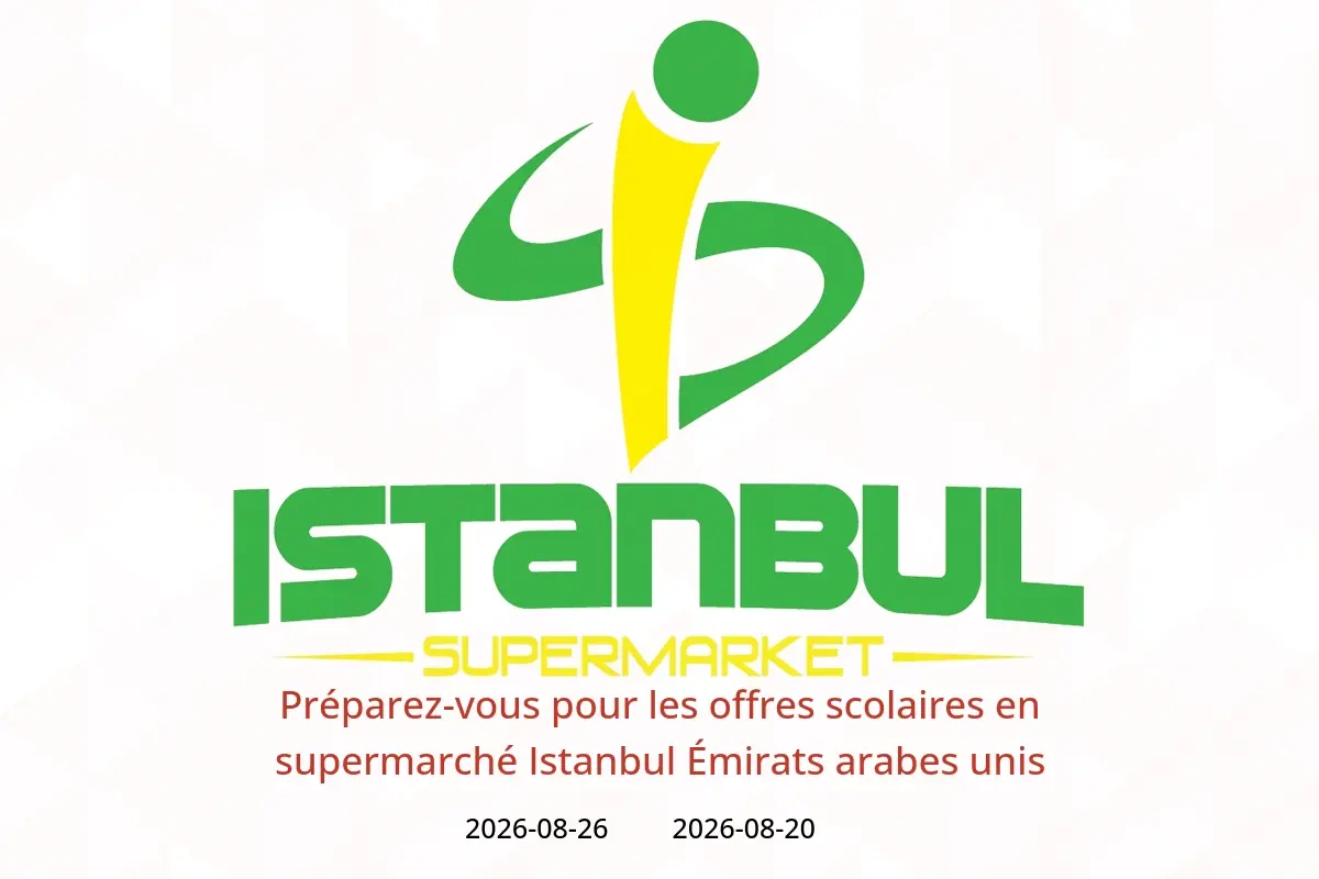 Offres supermarché Istanbul Émirats arabes unis de 20 à 26 août 2026 Préparez-vous pour les offres scolaires - supermarché Istanbul - Émirats arabes unis - 20 aout 2026 – 26 aout 2026 - Page 1