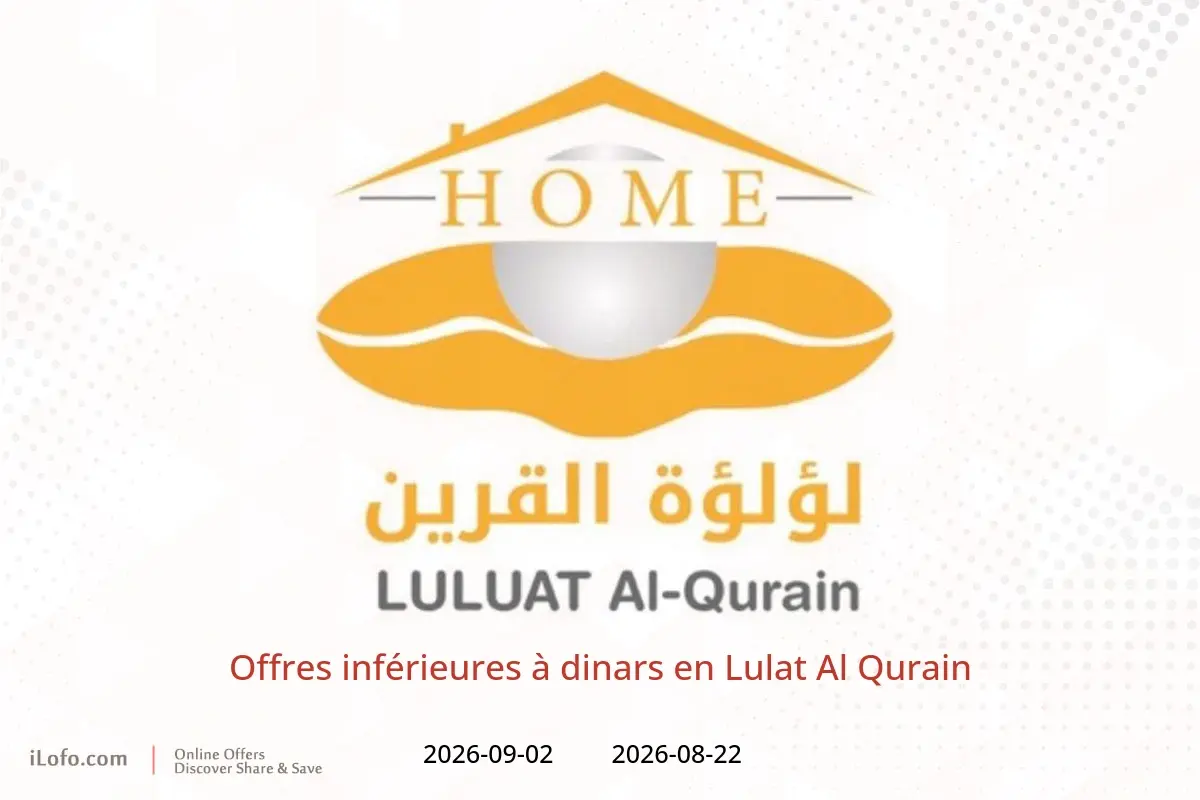 Offres Lulat Al Qurain de 22 août à 2 septembre 2026 Offres inférieures à dinars - Lulat Al Qurain - Koweït - 22 aout 2026 – 2 septembre 2026 - Page 1