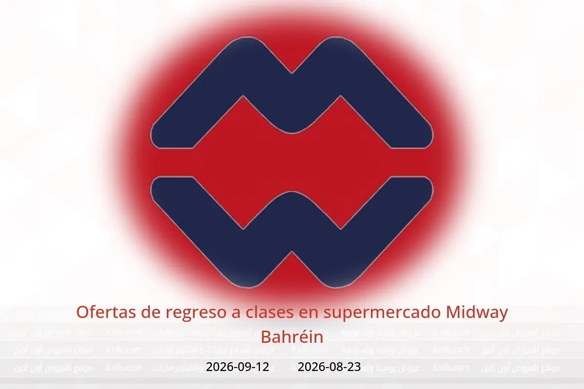 Ofertas de supermercado Midway Bahréin de 23 agosto a 12 septiembre 2026 Ofertas de regreso a clases - supermercado Midway - Bahréin - 23 agosto 2026 – 12 septiembre 2026 - Página 1