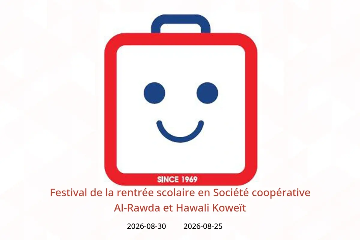 Offres Société coopérative Al-Rawda et Hawali Koweït de 25 à 30 août 2026 Festival de la rentrée scolaire - Société coopérative Al-Rawda et Hawali - Koweït - 25 aout 2026 – 30 aout 2026 - Page 1