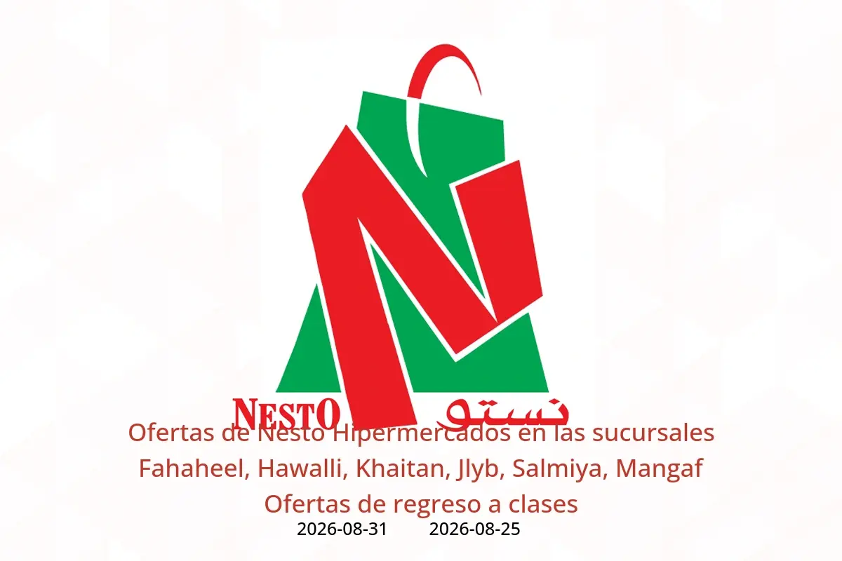Ofertas de Nesto Hipermercados Fahaheel, Hawalli, Khaitan, Jlyb, Salmiya, Mangaf de 25 a 31 agosto 2026 Ofertas de regreso a clases - Nesto - Kuwait - 25 agosto 2026 – 31 agosto 2026 - Página 1