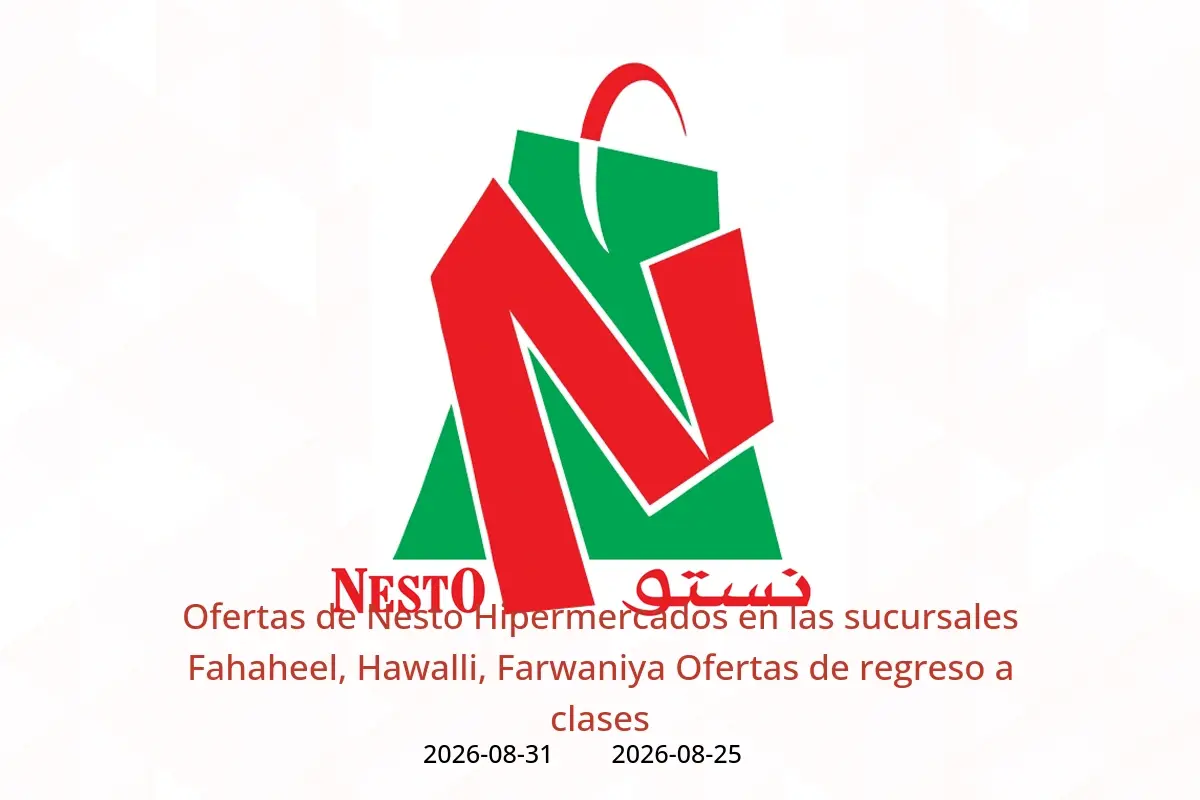 Ofertas de Nesto Hipermercados Fahaheel, Hawalli, Farwaniya de 25 a 31 agosto 2026 Ofertas de regreso a clases - Nesto - Kuwait - 25 agosto 2026 – 31 agosto 2026 - Página 1