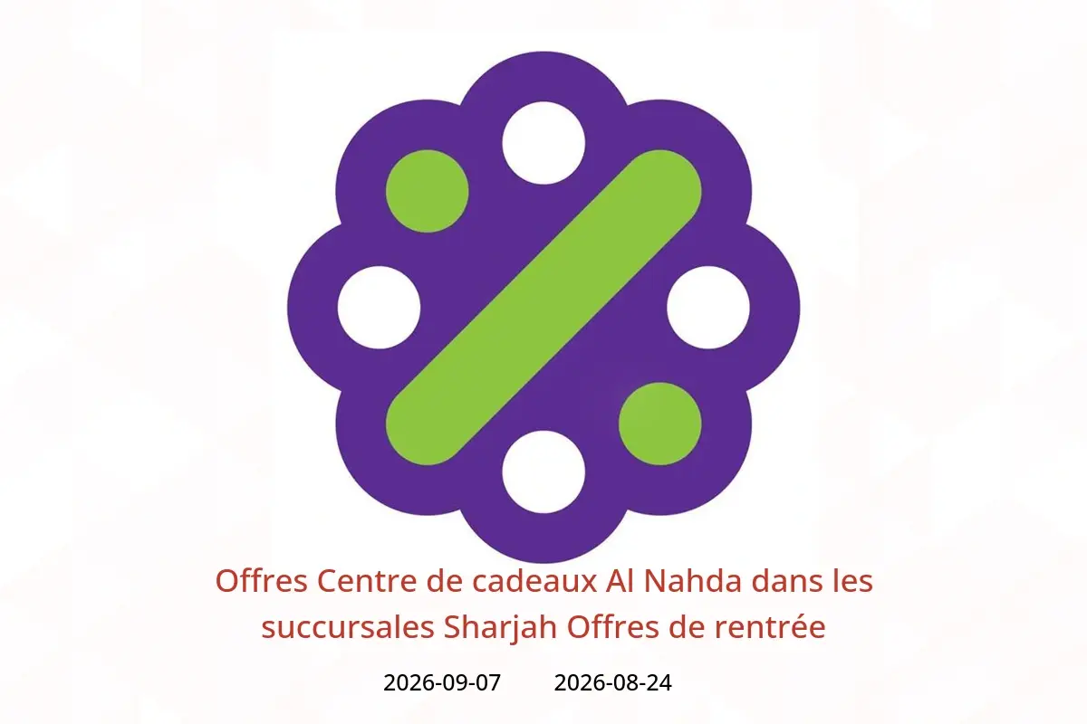 Offres Centre de cadeaux Al Nahda Sharjah de 24 août à 7 septembre 2026 Offres de rentrée - Centre de cadeaux Al Nahda - Émirats arabes unis - 24 aout 2026 – 7 septembre 2026 - Page 1