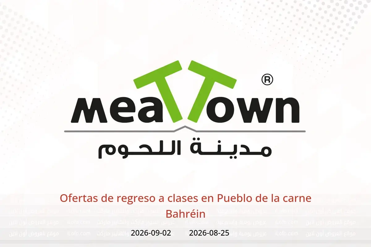 Ofertas de Pueblo de la carne Bahréin de 25 agosto a 2 septiembre 2026 Ofertas de regreso a clases - Pueblo de la carne - Bahréin - 25 agosto 2026 – 2 septiembre 2026 - Página 1