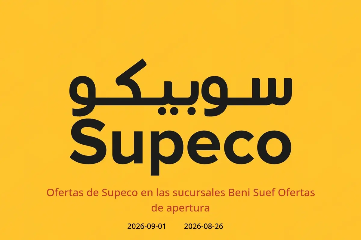 Ofertas de Supeco Beni Suef de 26 agosto a 1 septiembre 2026 Ofertas de apertura - Supeco - Egipto - 26 agosto 2026 – 1 septiembre 2026 - Página 1