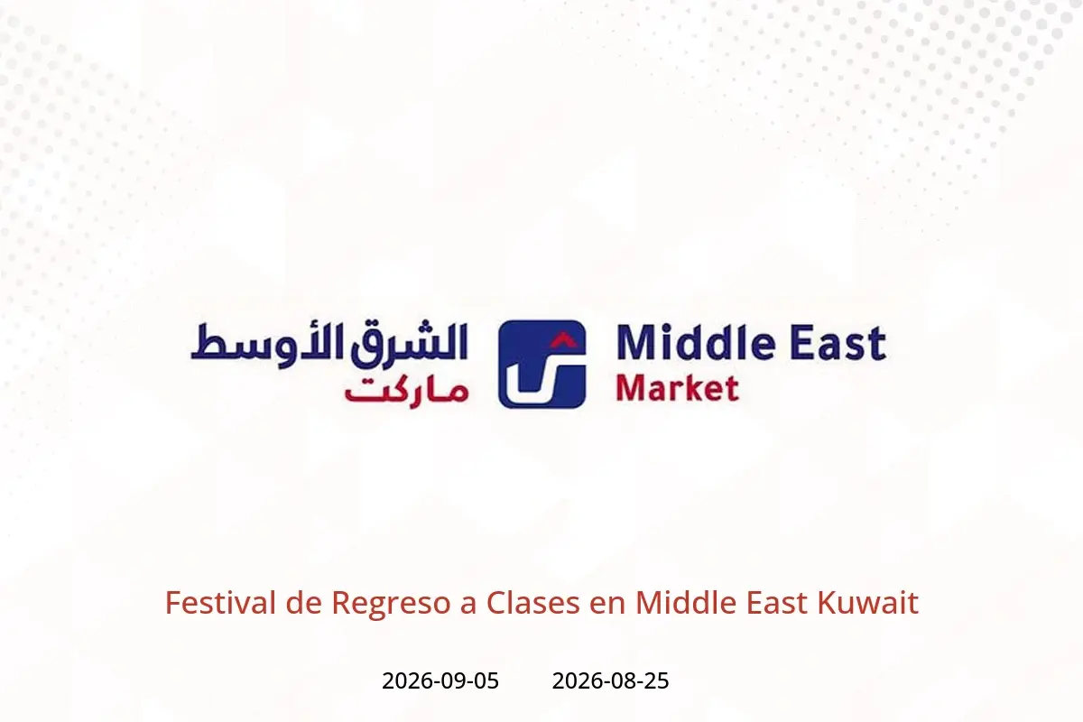 Ofertas de Middle East Kuwait de 25 agosto a 5 septiembre 2026 Festival de Regreso a Clases - Middle East - Kuwait - 25 agosto 2026 – 5 septiembre 2026 - Página 1