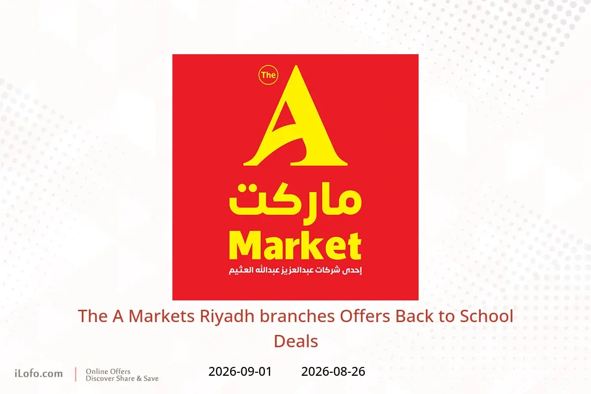 The A Markets offers in Riyadh from 12 to 18 Rabiʻ I 1448 AH (26 August – 1 September 2026) Back to School Deals - The A Markets - Saudi Arabia - 26 August 2026 – 1 September 2026 - Page 1