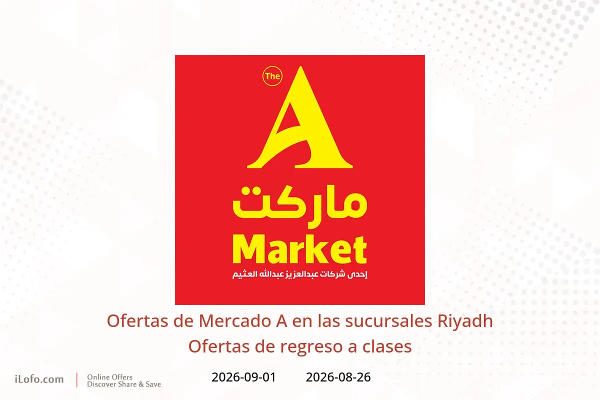 Ofertas de Mercado A Riyadh de 12 a 18 Rabiʻ I 1448 AH (26 agosto – 1 septiembre 2026) Ofertas de regreso a clases - Mercado A - Arabia Saudita - 26 agosto 2026 – 1 septiembre 2026 - Página 1