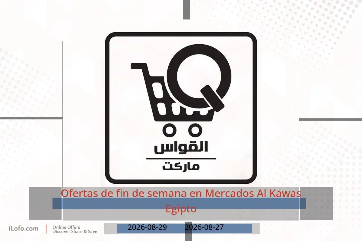 Ofertas de Mercados Al Kawas Egipto de 27 a 29 agosto 2026 Ofertas de fin de semana - Mercados Al Kawas - Egipto - 27 agosto 2026 – 29 agosto 2026 - Página 1