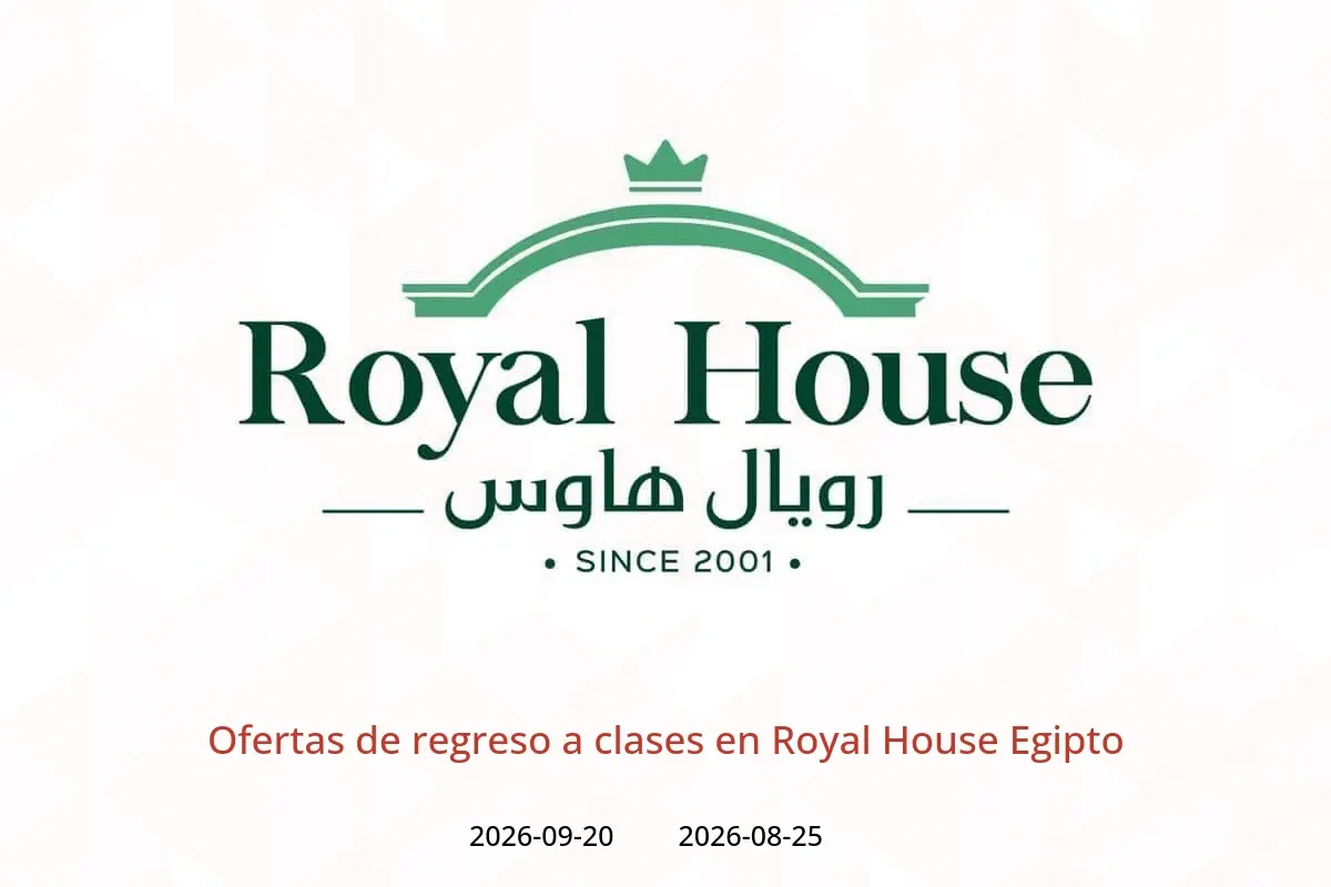 Ofertas de Royal House Egipto de 25 agosto a 20 septiembre 2026 Ofertas de regreso a clases - Royal House - Egipto - 25 agosto 2026 – 20 septiembre 2026 - Página 1