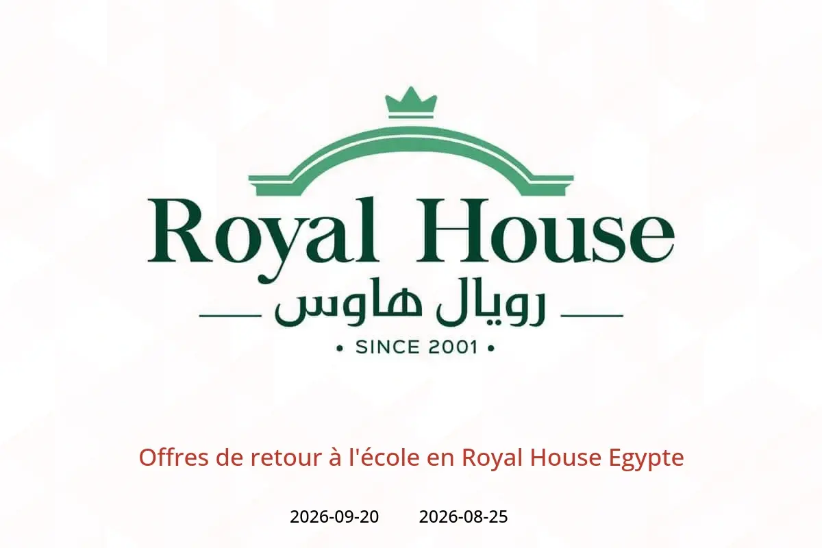 Offres Royal House Egypte de 25 août à 20 septembre 2026 Offres de retour à l'école - Royal House - Egypte - 25 aout 2026 – 20 septembre 2026 - Page 1