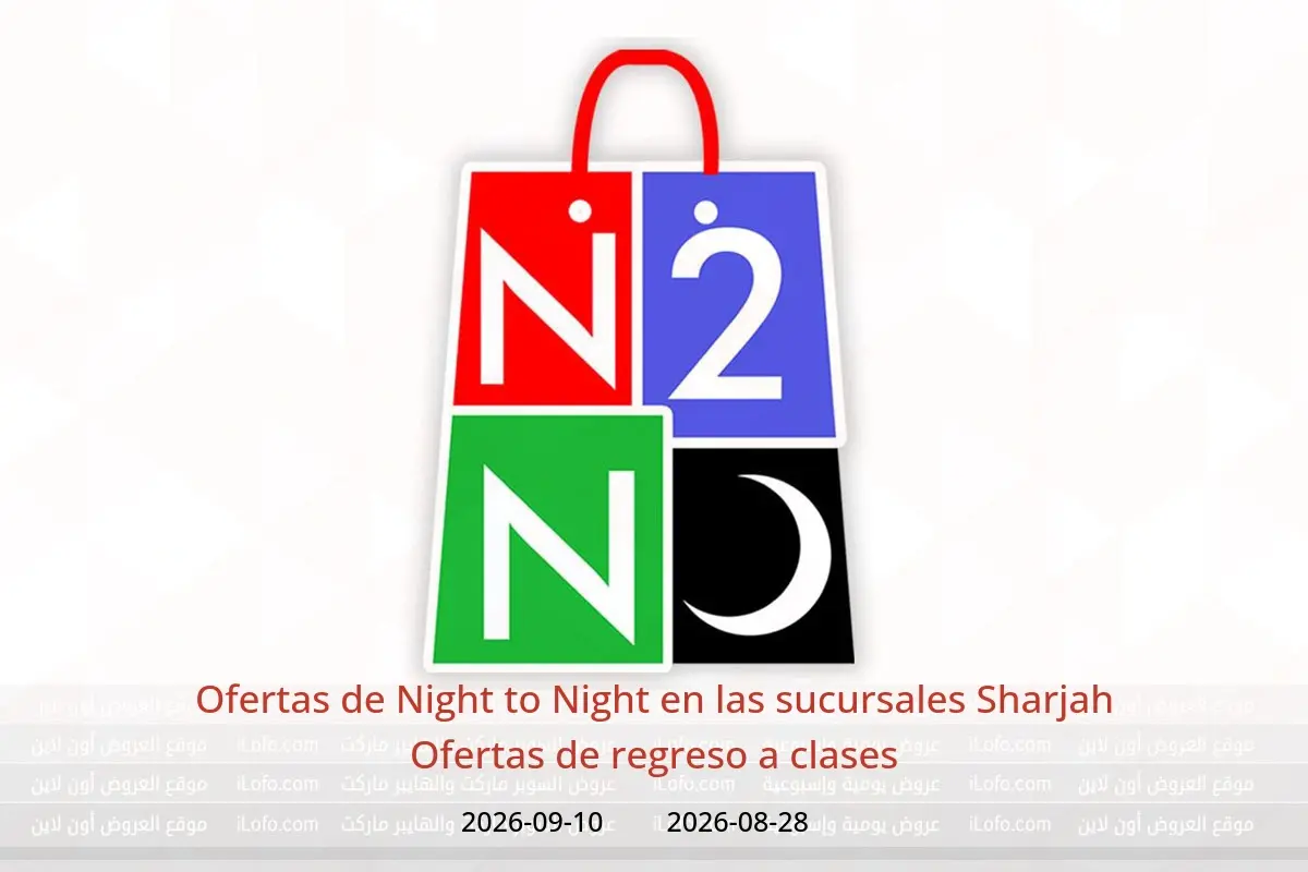 Ofertas de Night to Night Sharjah de 28 agosto a 10 septiembre 2026 Ofertas de regreso a clases - Night to Night - Emiratos Árabes Unidos - 28 agosto 2026 – 10 septiembre 2026 - Página 1
