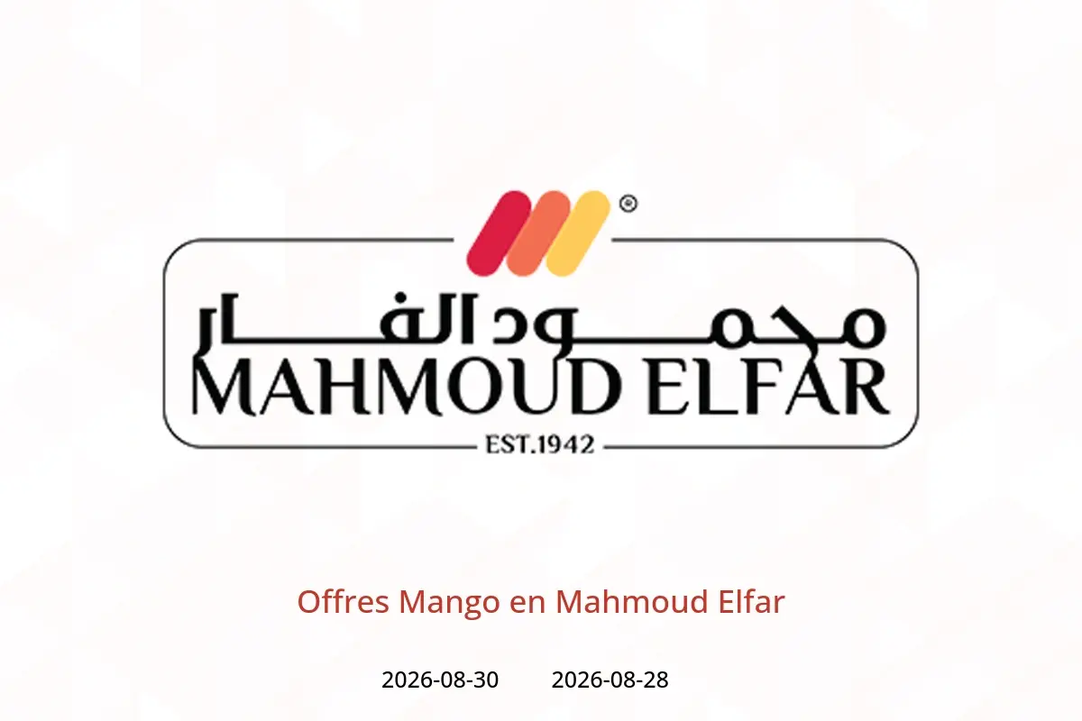 Offres Mahmoud Elfar de 28 à 30 août 2026 Offres Mango - Mahmoud Elfar - Egypte - 28 aout 2026 – 30 aout 2026 - Page 1