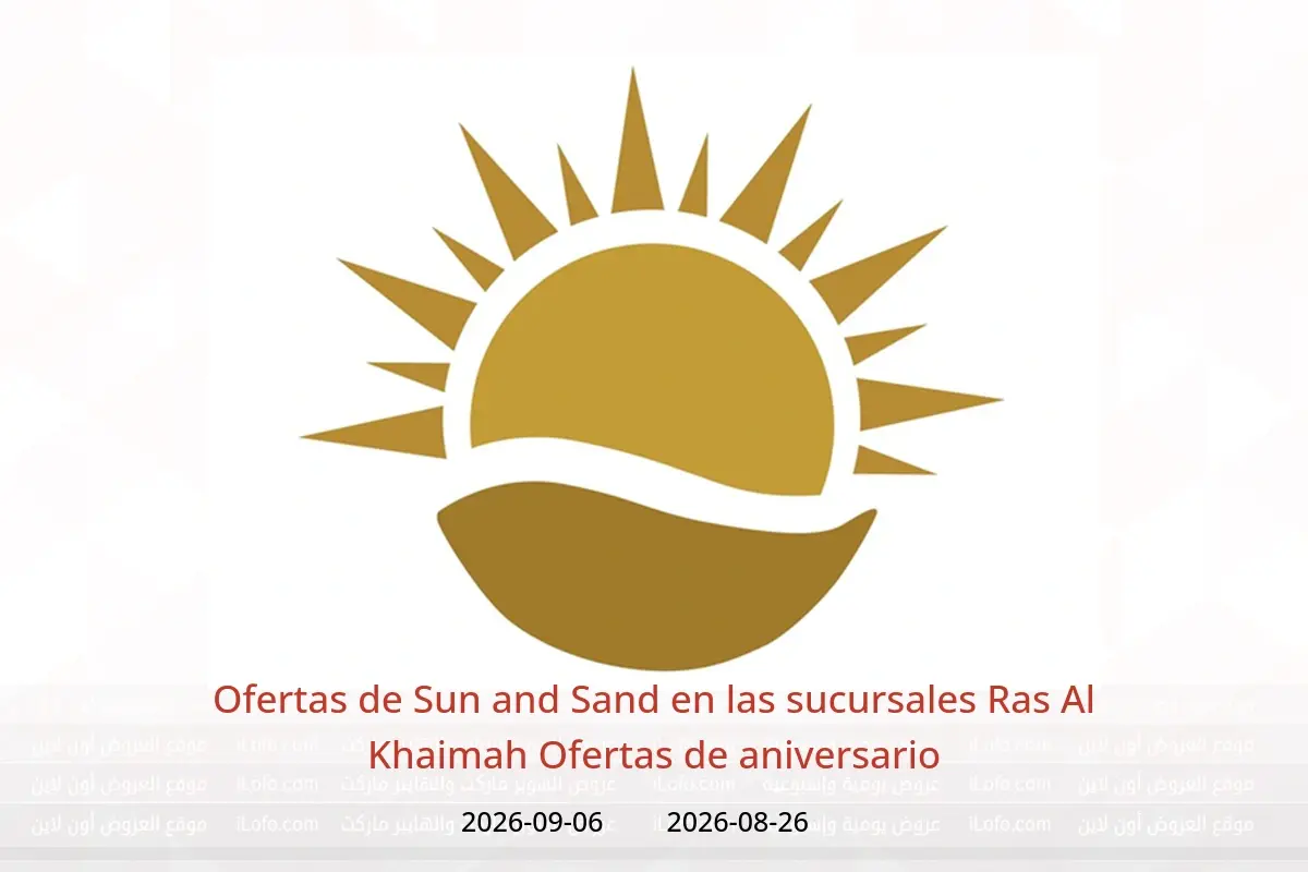 Ofertas de Sun and Sand Ras Al Khaimah de 26 agosto a 6 septiembre 2026 Ofertas de aniversario - Sun and Sand - Emiratos Árabes Unidos - 26 agosto 2026 – 6 septiembre 2026 - Página 1