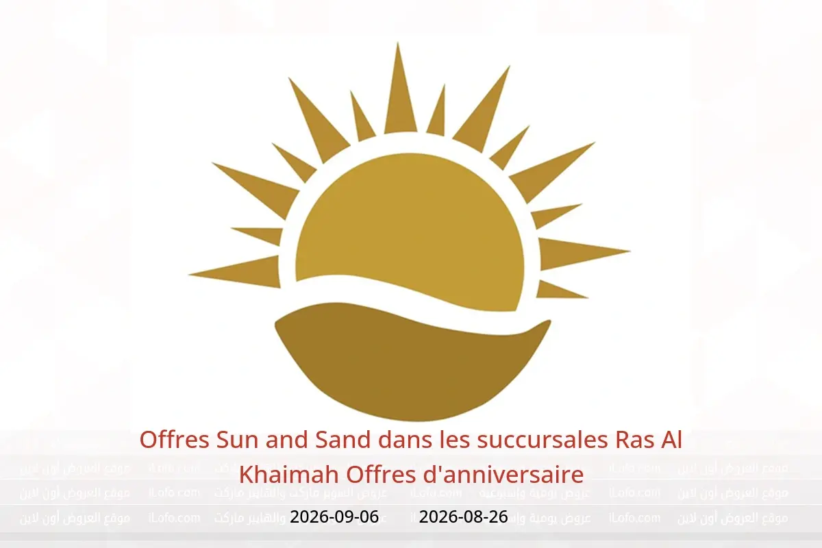 Offres Sun and Sand Ras Al Khaimah de 26 août à 6 septembre 2026 Offres d'anniversaire - Sun and Sand - Émirats arabes unis - 26 aout 2026 – 6 septembre 2026 - Page 1