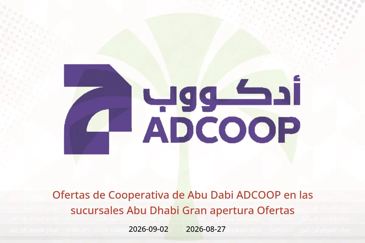 Ofertas de Cooperativa de Abu Dabi ADCOOP Abu Dhabi de 27 agosto a 2 septiembre 2026 Gran apertura Ofertas - Cooperativa de Abu Dabi ADCOOP - Emiratos Árabes Unidos - 27 agosto 2026 – 2 septiembre 2026 - Página 1