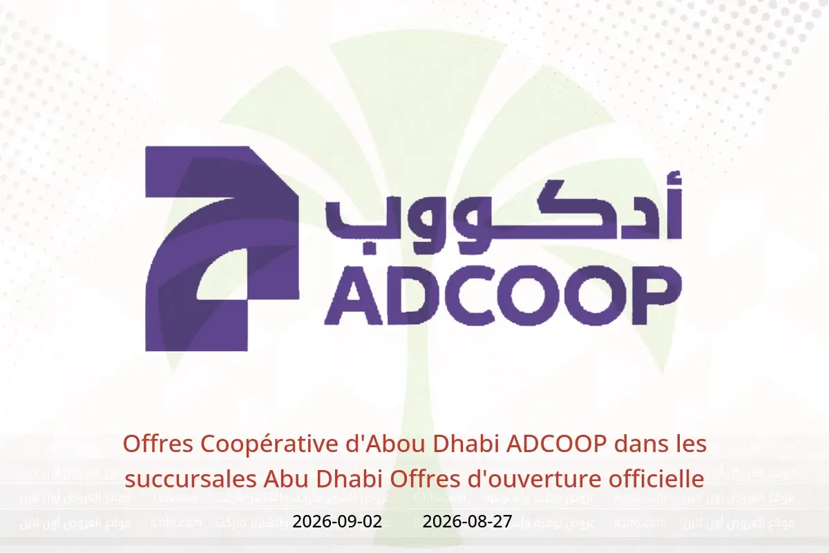 Offres Coopérative d'Abou Dhabi ADCOOP Abu Dhabi de 27 août à 2 septembre 2026 Offres d'ouverture officielle - Coopérative d'Abou Dhabi ADCOOP - Émirats arabes unis - 27 aout 2026 – 2 septembre 2026 - Page 1