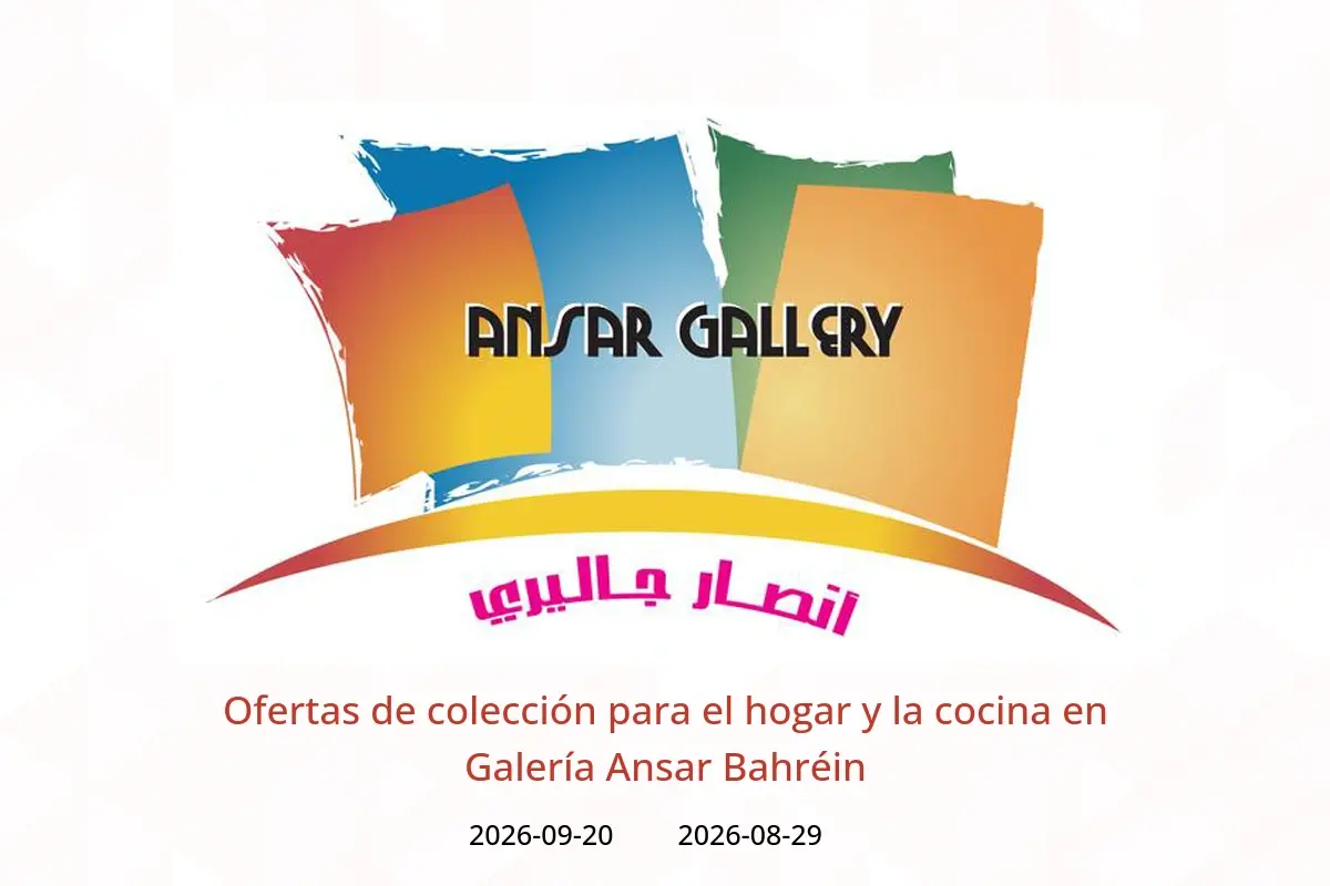 Ofertas de Galería Ansar Bahréin de 29 agosto a 20 septiembre 2026 Ofertas de colección para el hogar y la cocina - Galería Ansar - Bahréin - 29 agosto 2026 – 20 septiembre 2026 - Página 1