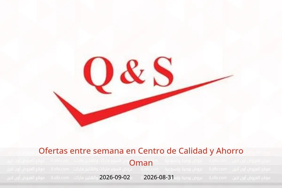 Ofertas de Centro de Calidad y Ahorro Oman de 31 agosto a 2 septiembre 2026 Ofertas entre semana - Centro de Calidad y Ahorro - Oman - 31 agosto 2026 – 2 septiembre 2026 - Página 1