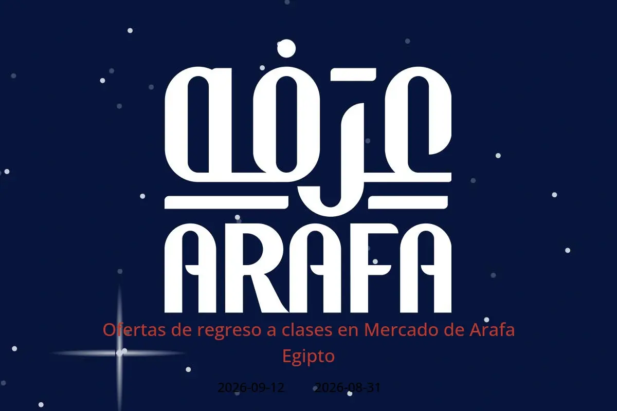 Ofertas de Mercado de Arafa Egipto de 31 agosto a 12 septiembre 2026 Ofertas de regreso a clases - Mercado de Arafa - Egipto - 31 agosto 2026 – 12 septiembre 2026 - Página 1