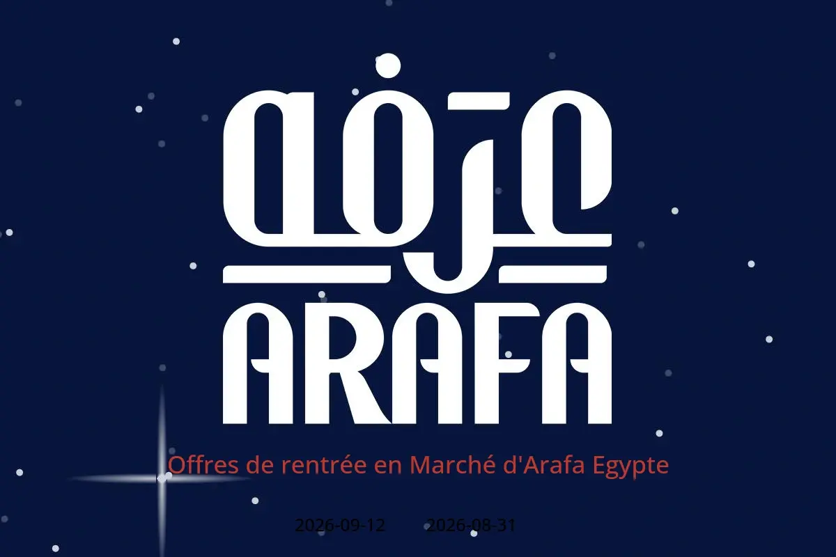 Offres Marché d'Arafa Egypte de 31 août à 12 septembre 2026 Offres de rentrée - Marché d'Arafa - Egypte - 31 aout 2026 – 12 septembre 2026 - Page 1