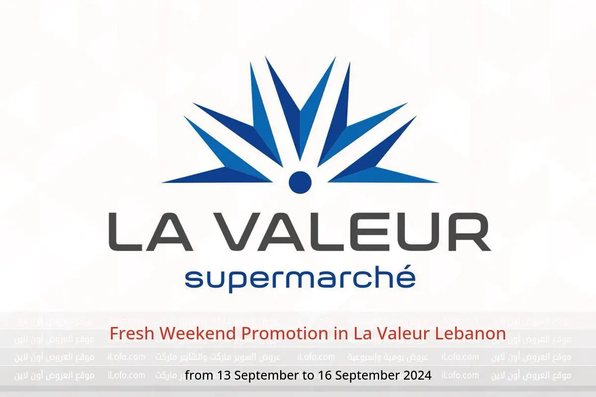La Valeur Lebanon Offers from 13 to 16 September 2024 Fresh Weekend Promotion - La Valeur - Lebanon - 13 September 2024 – 16 September 2024 - Page 1