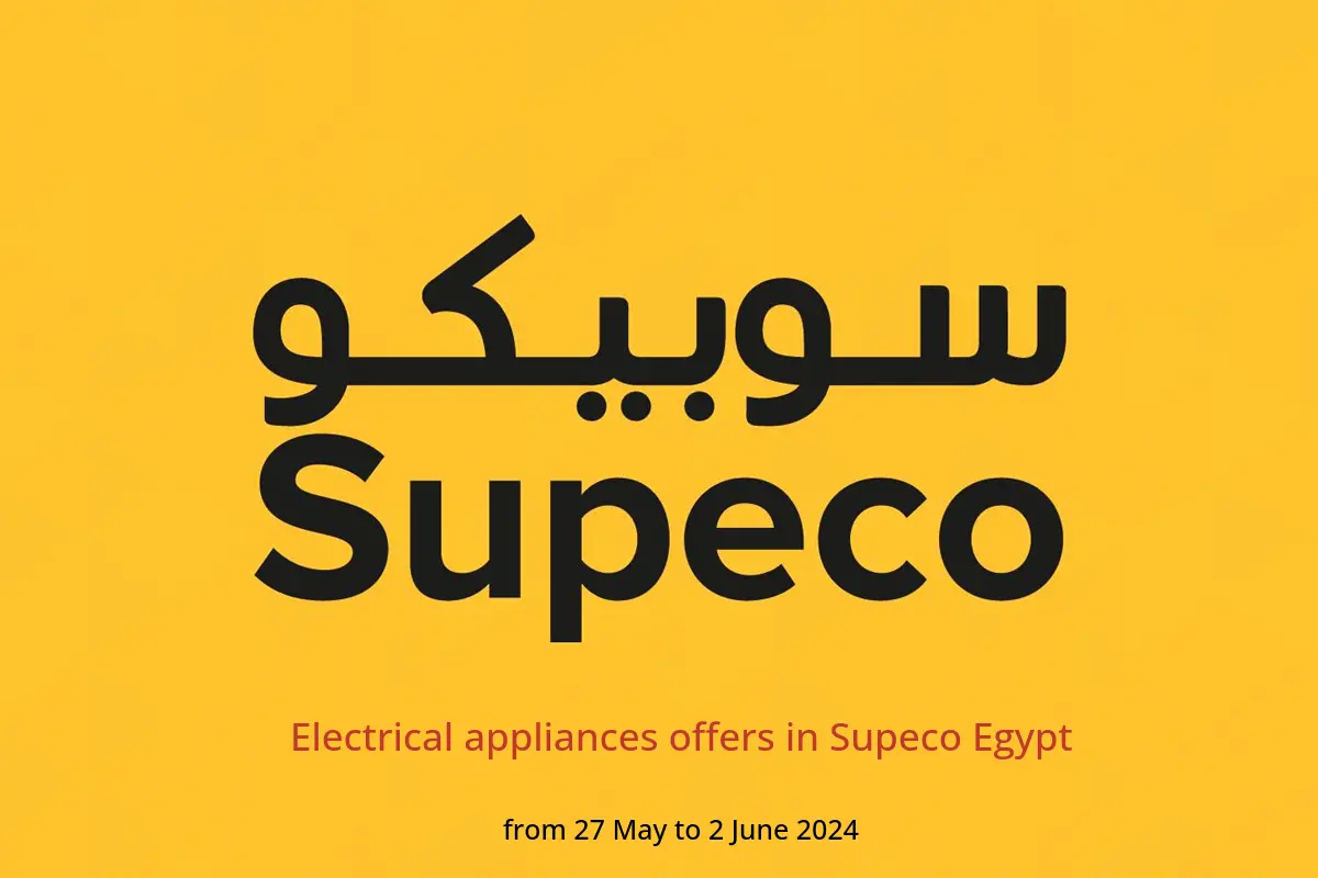 Electrical appliances offers in Supeco Egypt from 27 May to 2 June 2024