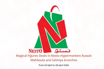 Magical Figures Deals in Nesto Hypermarkets Kuwait Mahboula and Salmiya branches from 24 to 28 April 2024