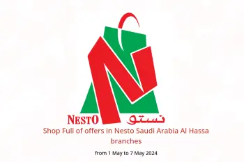 Shop Full of offers in Nesto Saudi Arabia Al Hassa branches from 1 to 7 May 2024