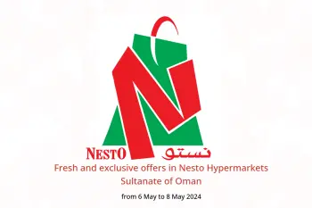 Fresh and exclusive offers in Nesto Hypermarkets Sultanate of Oman from 6 to 8 May 2024
