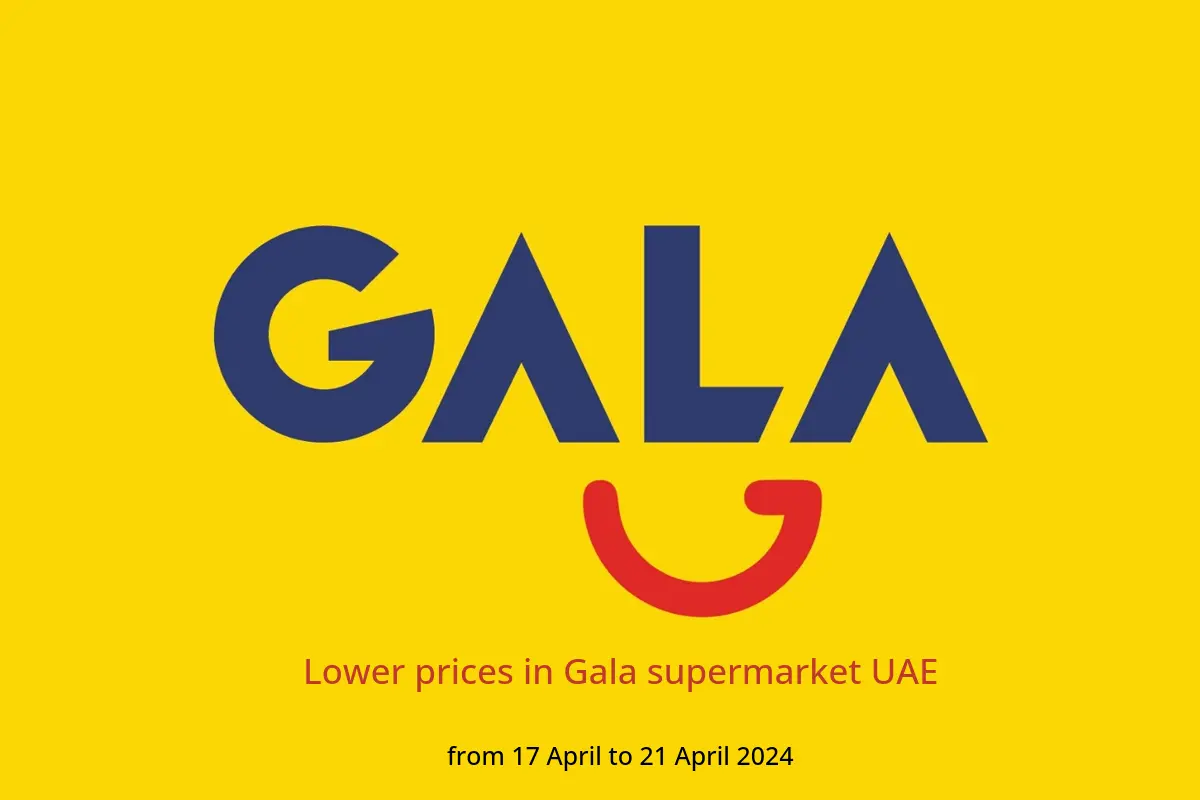 Lower prices in Gala supermarket UAE from 17 to 21 April 2024