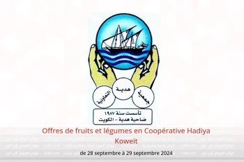 Offres de fruits et légumes en Coopérative Hadiya Koweït de 28 à 29 septembre